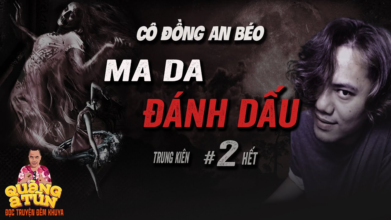 Truyện ma làng quê : MA DA ĐÁNH DẤU tập 2 | Cô đồng An Béo trấn động mộ cứu bé Hoàng Anh