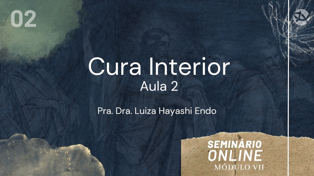 Seminário 2025: Cura Interior, aula 2 - 16/03/2026
