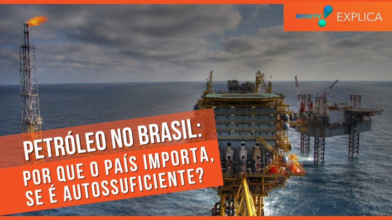 POR QUE O BRASIL IMPORTA PETRÓLEO, SE É AUTOSSUFICIENTE NA PRODUÇÃO? - REDETV EXPLICA #45