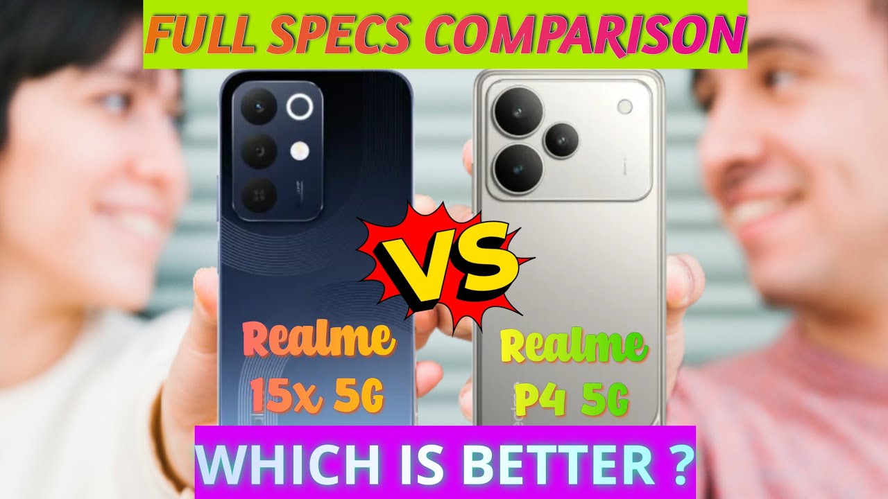 Realme 15x vs Realme P4 Full Specs Review Comparison: Who to Buy?