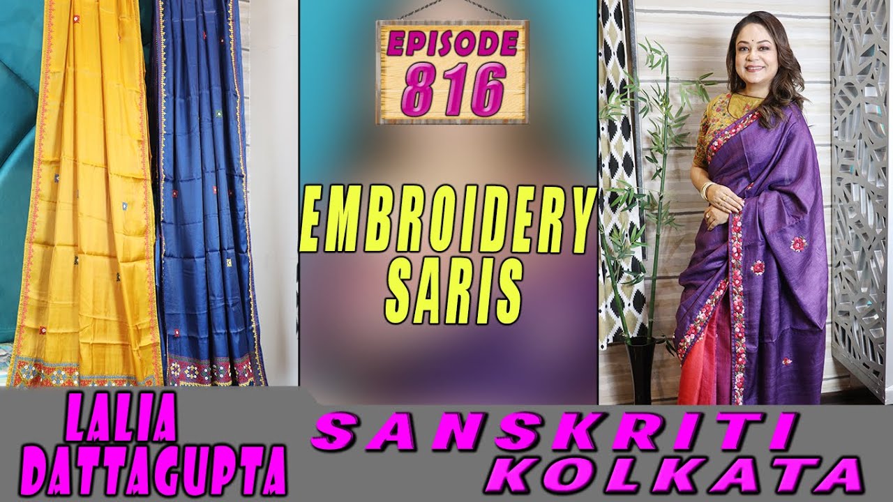 EMBROIDERY  SARIS || SANSKRITI KOLKATA || Epi-816 ||