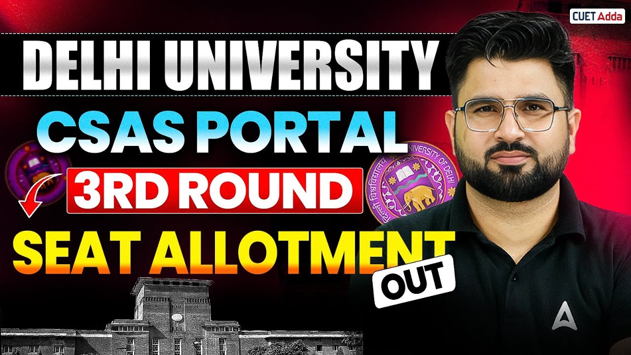 Delhi University CSAS Portal 3rd Round Seat Allotment Out 🔥DU 3rd Round Cut off | DU Latest Update
