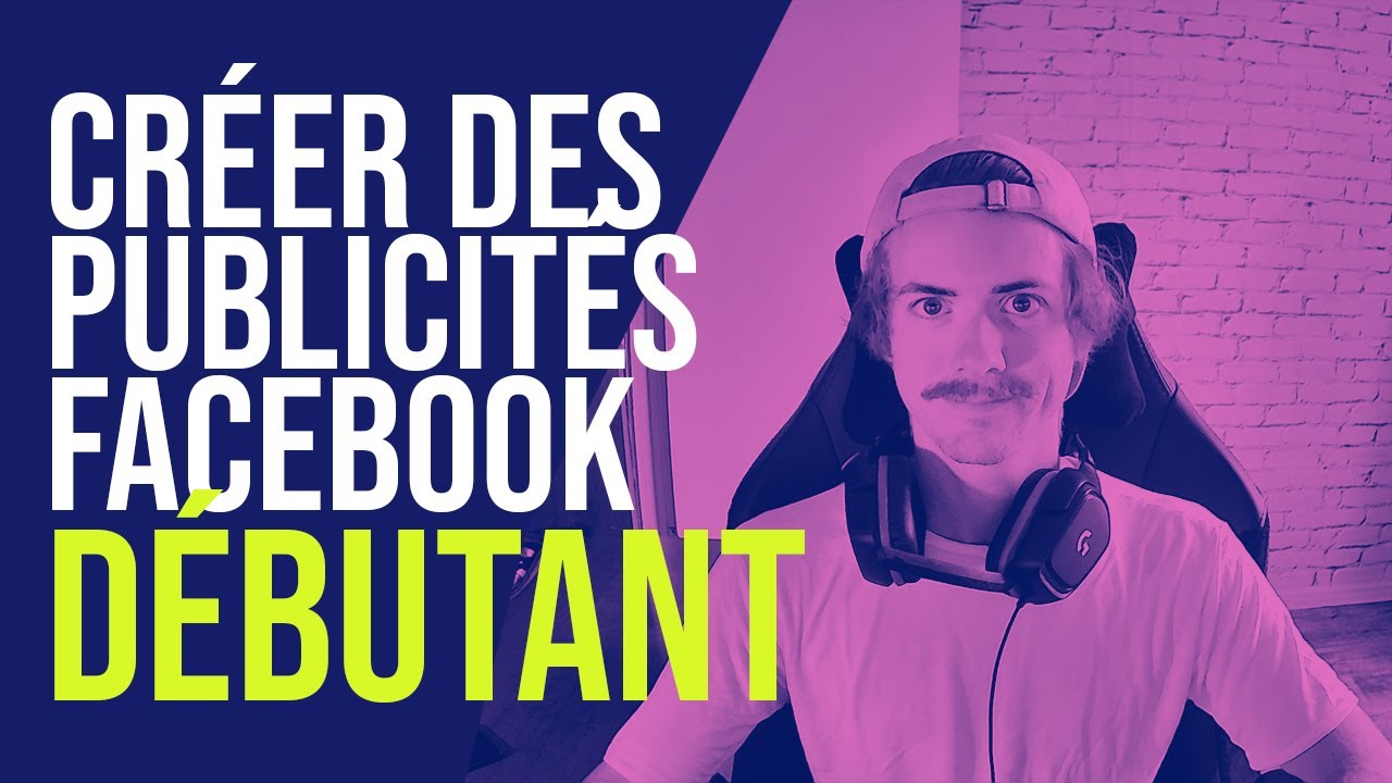 #5. Comment cr&eacute;er ses publicit&eacute;s Facebook dans le gestionnaire de publicit&eacute;