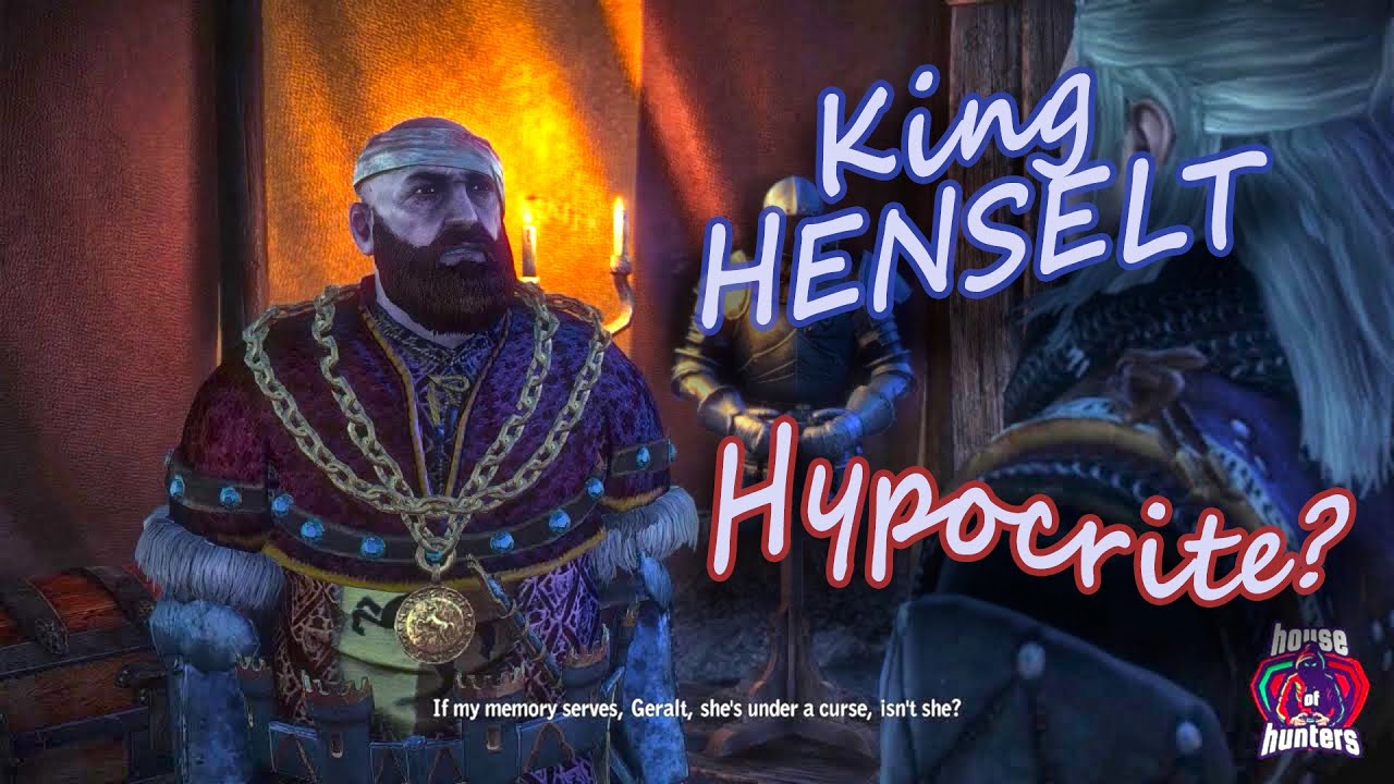 Witcher 2 - Is King Henselt a Hypocrite?