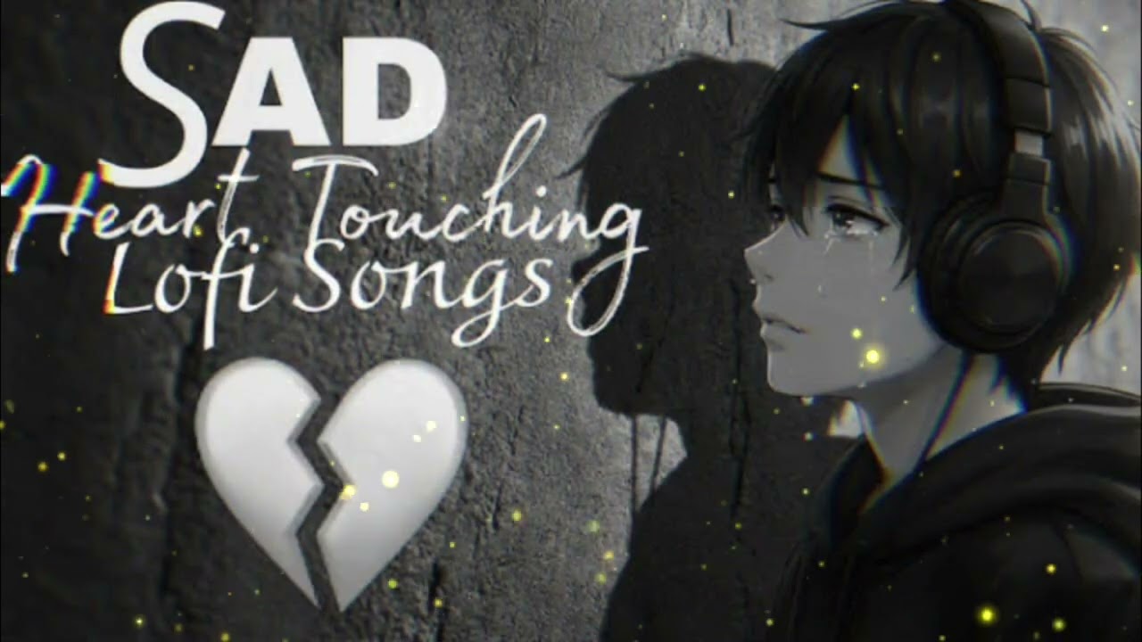 Sad heart touching lofi songs 🥹| 