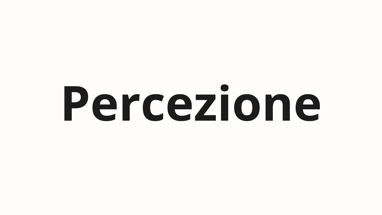 Как произносить Percezione