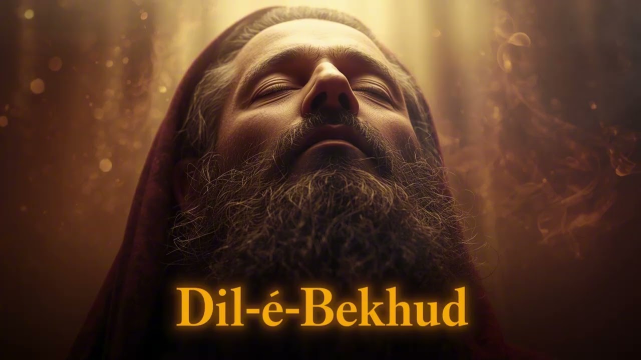 Dil-e-Bekhud – دلِ بے خود | Heart-Touching Sufi Kalam on Fana & Divine Intoxication