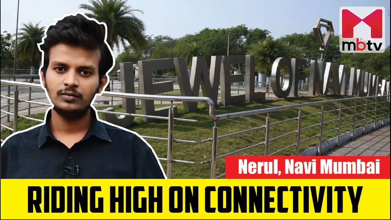 Riding high on connectivity | Nerul, Navi Mumbai S01E100