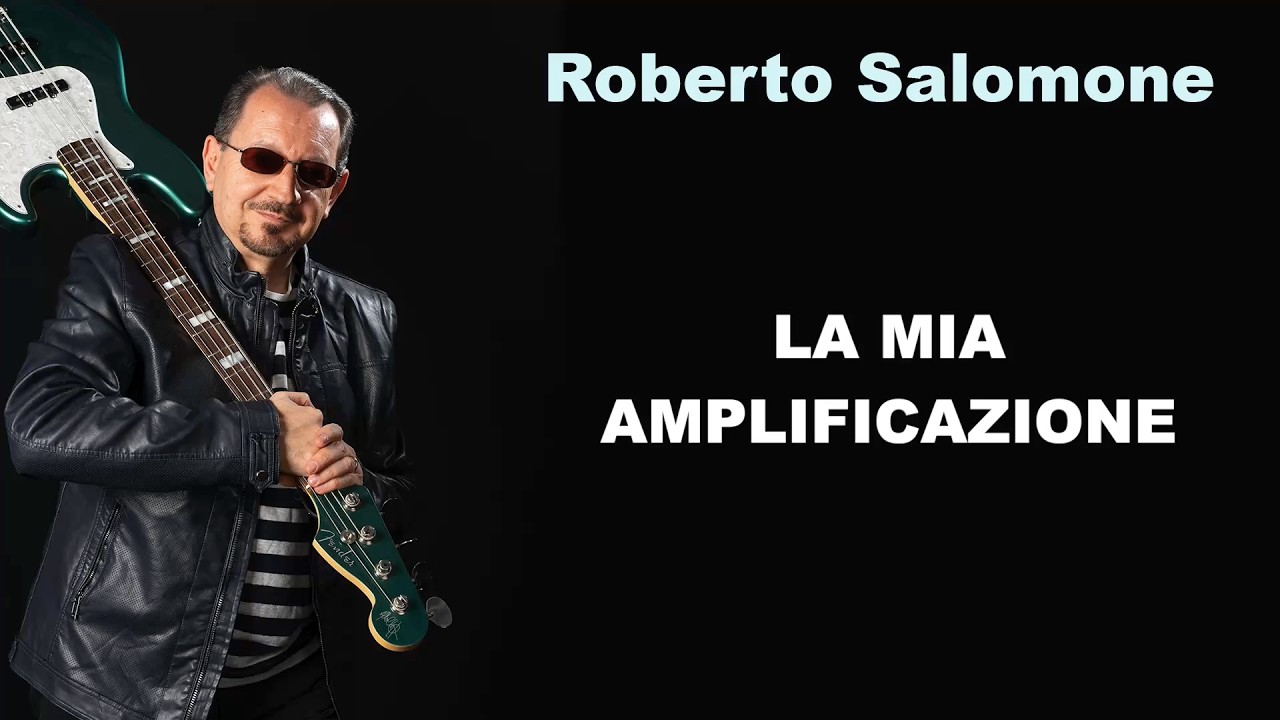 LA MIA AMPLIFICAZIONE - by Roberto Salomone