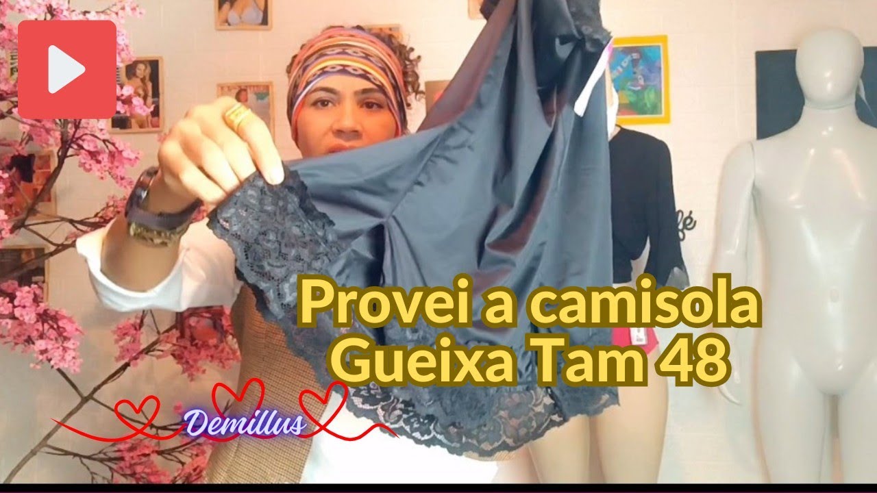 🛑 CAMISOLA GUEIXA DEMILLUS -  Veja a prova do modelo no Tam.48 _ se VC odeia troca veja o vídeo