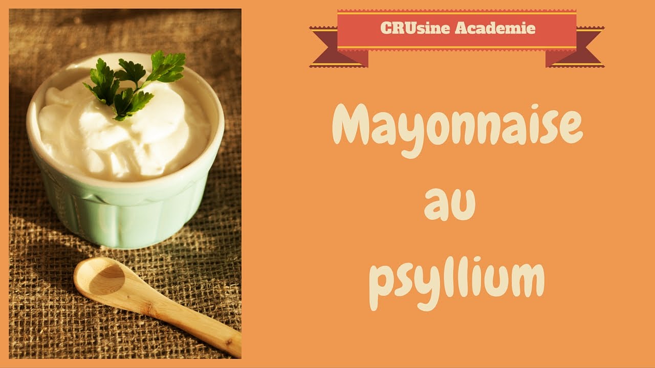 L'incroyable recette rapide de mayonnaise crue au psyllium