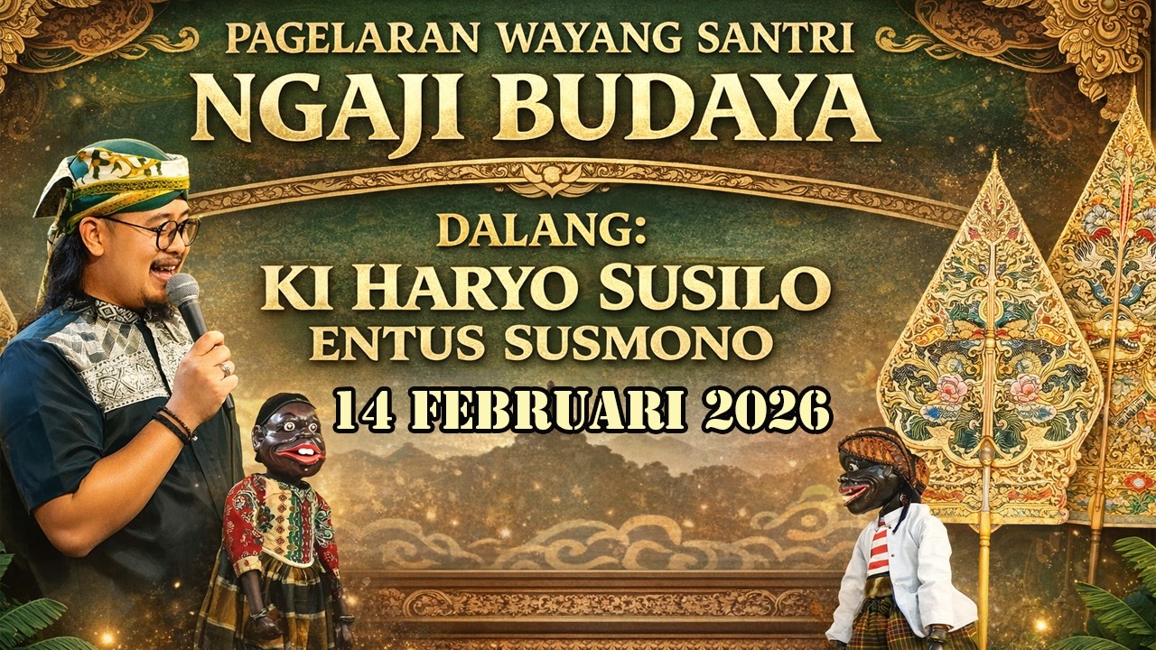 PAGELARAN WAYANG SANTRI NGAJI BUDAYA |DALANG KI HARYOSUSILO ENTUS SUSMONO | 14 FEBRUARI 2026