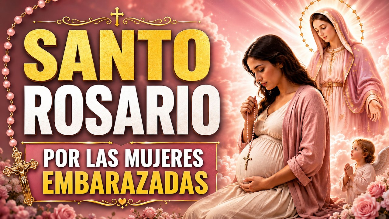 SANTO ROSARIO POR LAS MUJERES EMBARAZADAS VIRGEN DE LA DULDE ESPERA SALUD EN EL EMBARAZO