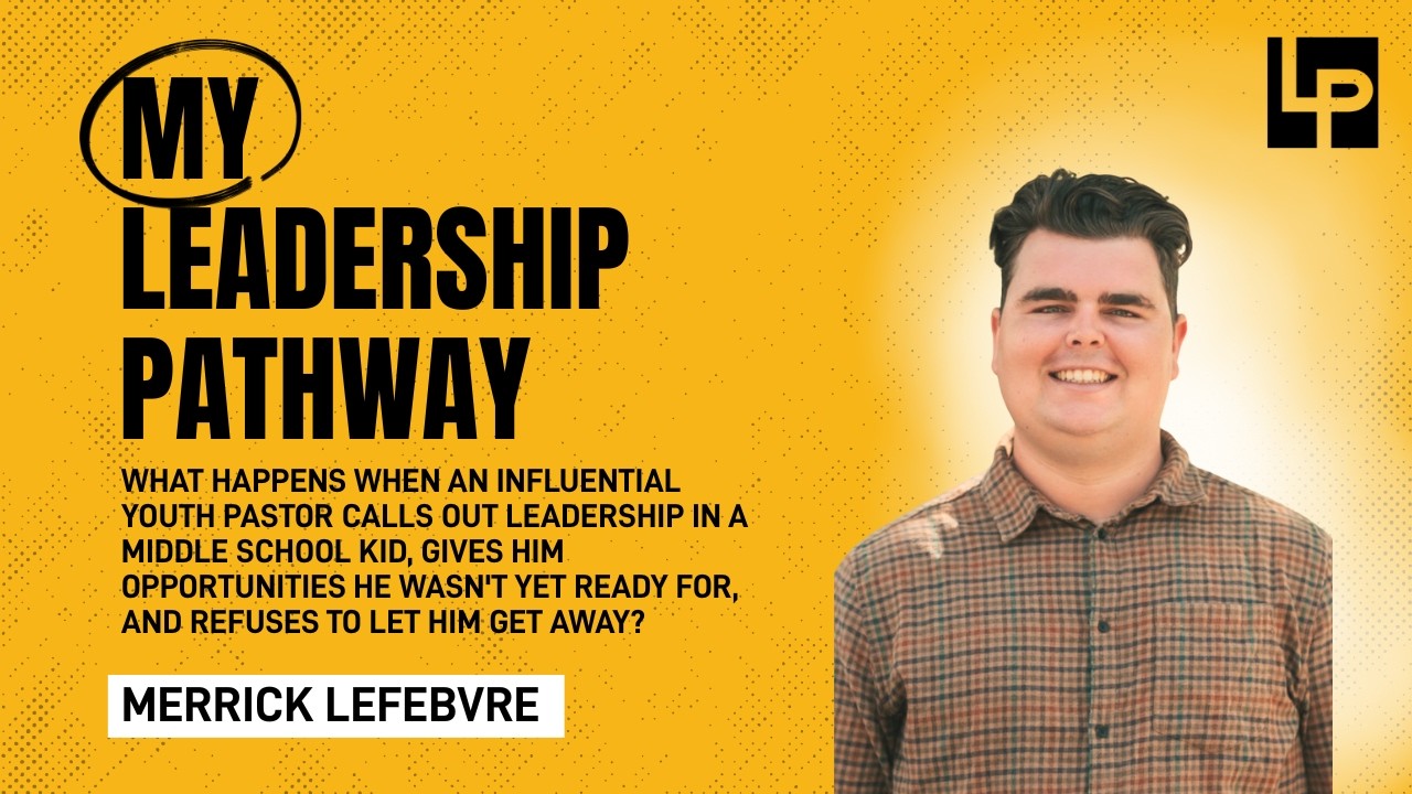 My Leadership Pathway: Merrick Lefebvre