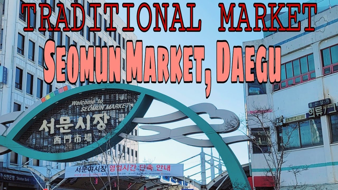 Traditional Market In Daegu South Korea | RI'S ADVENTURE