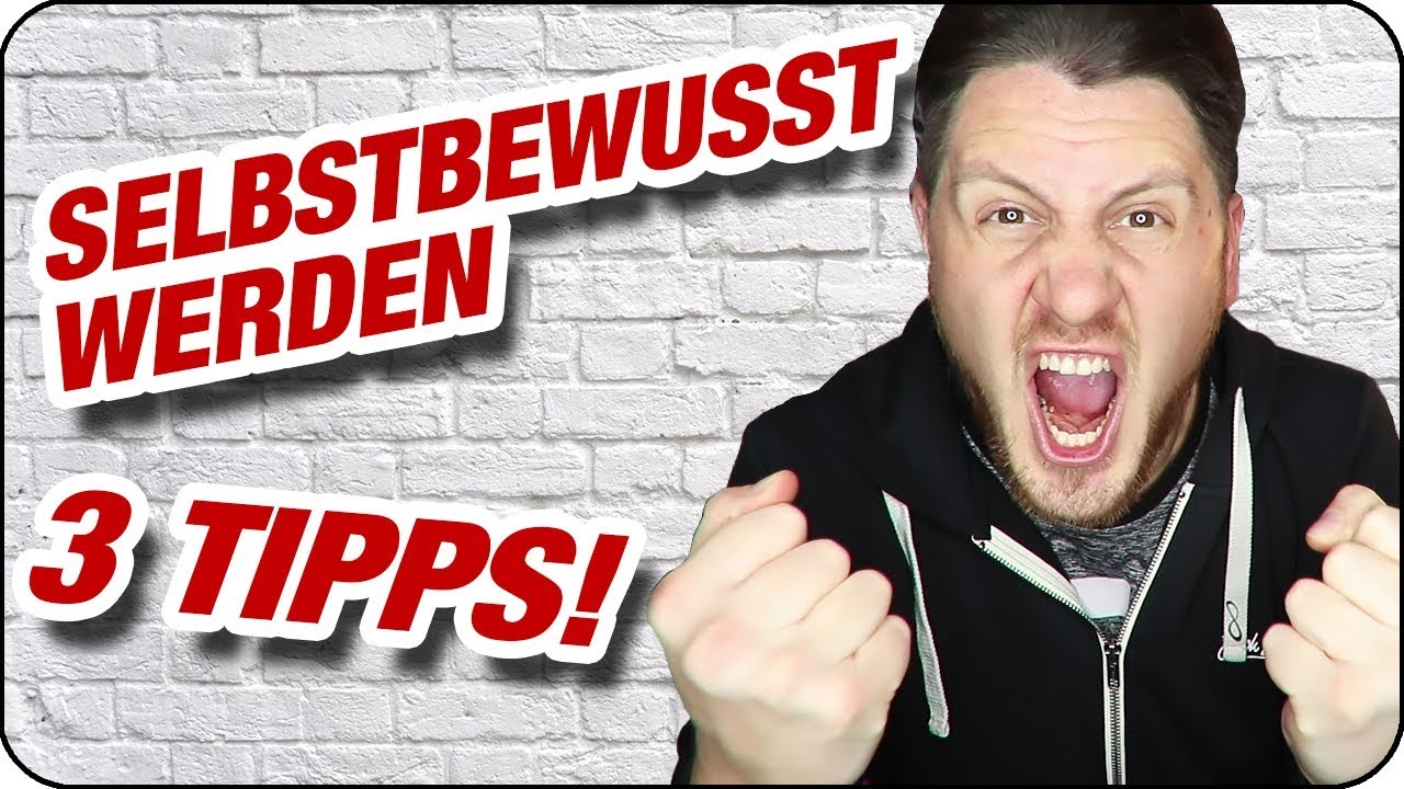 SELBSTWERTGEF&Uuml;HL & SELBSTBEWUSSTSEIN ST&Auml;RKEN 💪 3 Tipps die sofort helfen!