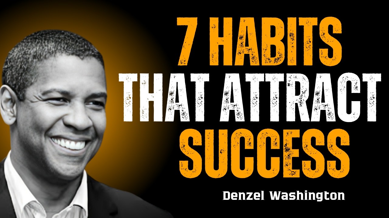7 Habits That Attract Success | Denzel Washington Advice