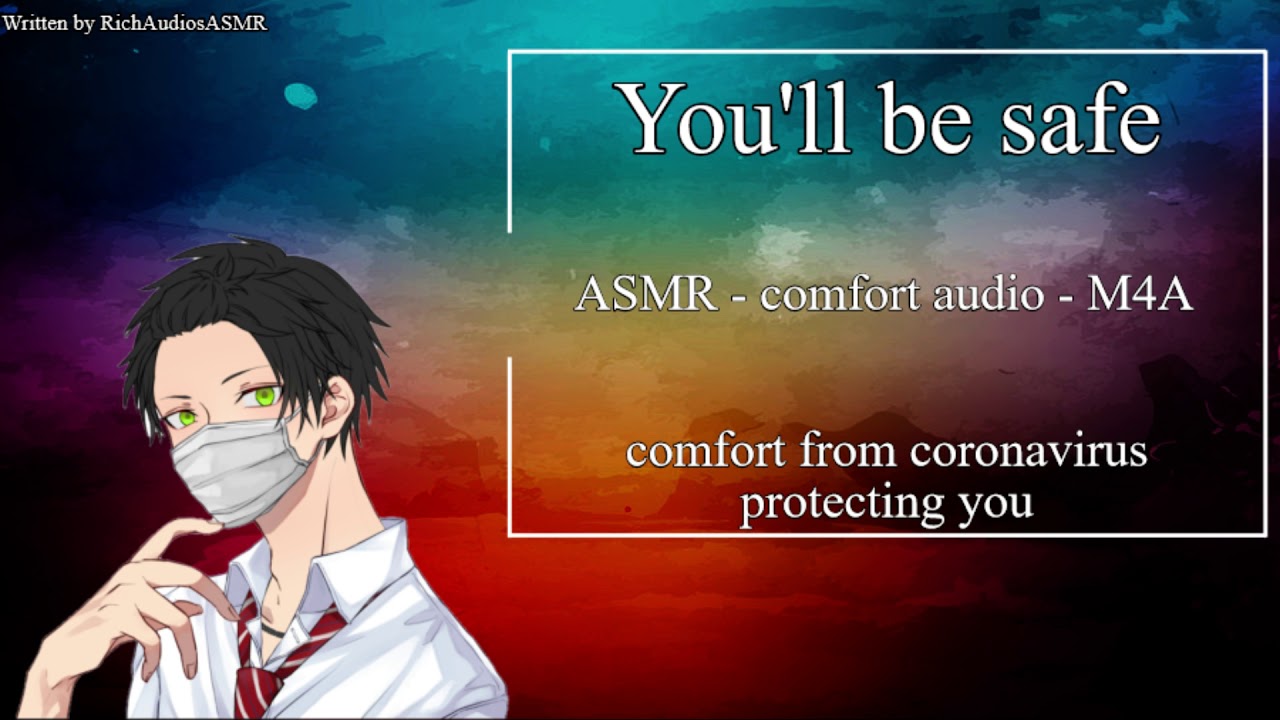 (ASMR) You'll Be Safe (Comfort for Fear) (Coronavirus) (Scared Listener) (M4A)