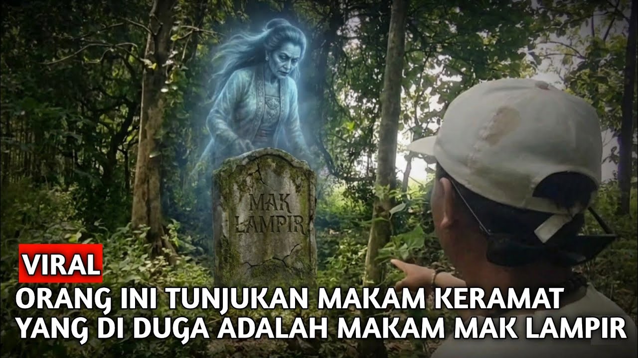 VIRAL‼️ORANG INI TUNJUKAN MAKAM KERAMAT YANG DI DUGA ADALAH MAKAM MAK LAMPIR