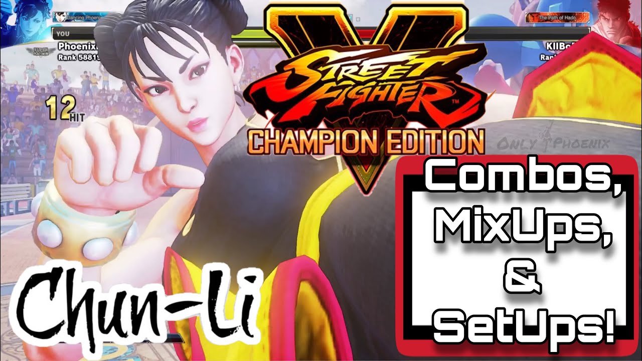 Chun Li - Combos, MixUps, and SetUps - SFV CE