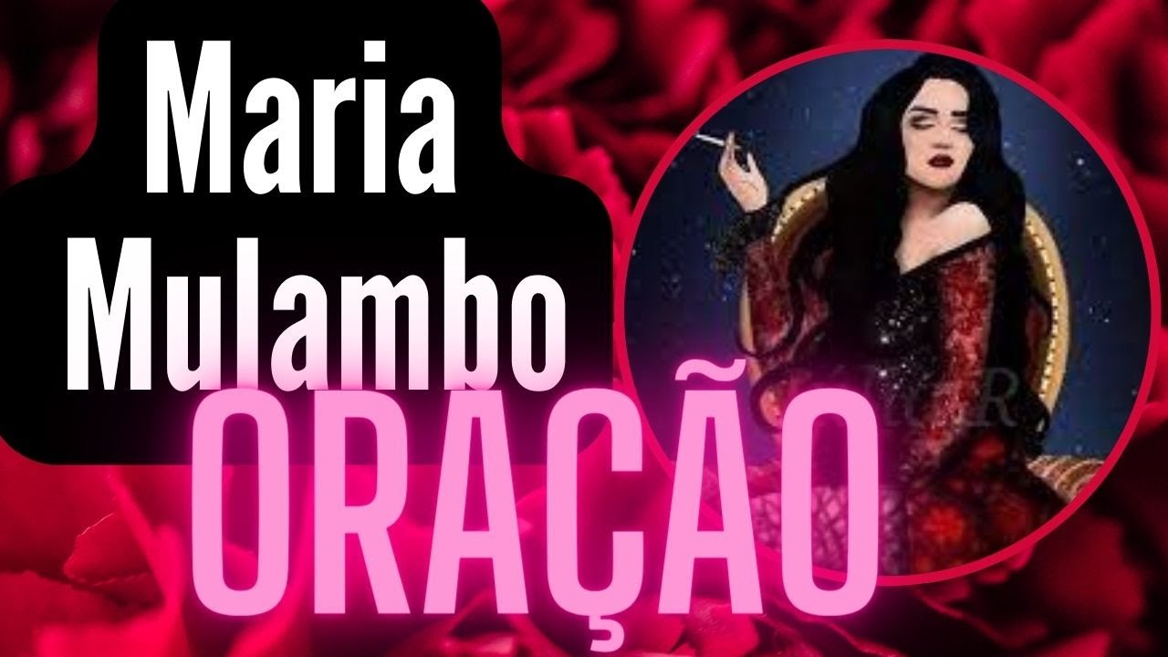ORAÇÃO PARA MARIA MULAMBO - Faça seu Pedido