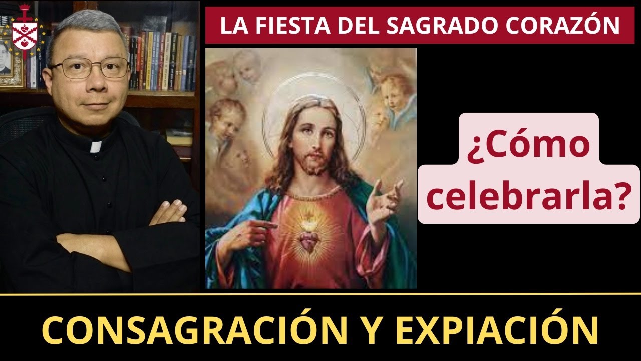 💥¡Cambia tu vida ya! Consagración y expiación al Sagrado Corazón de Jesús.