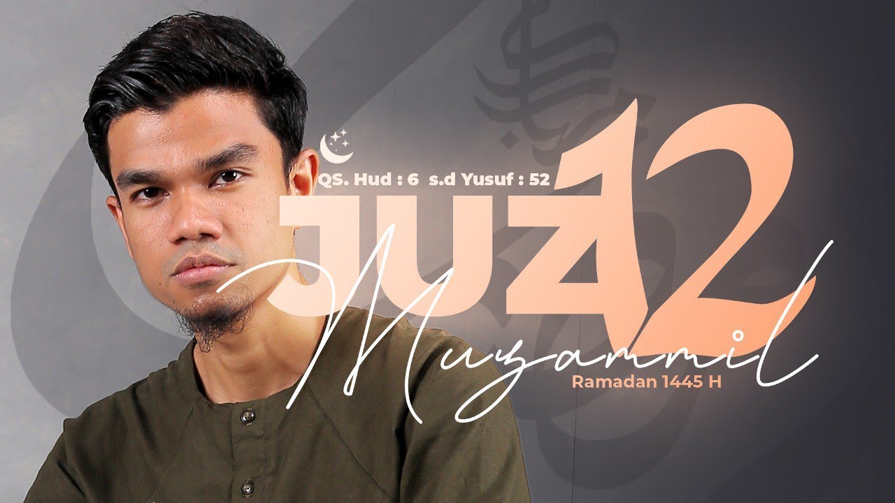 JUZ 12 (2024) - Muzammil Hasballah