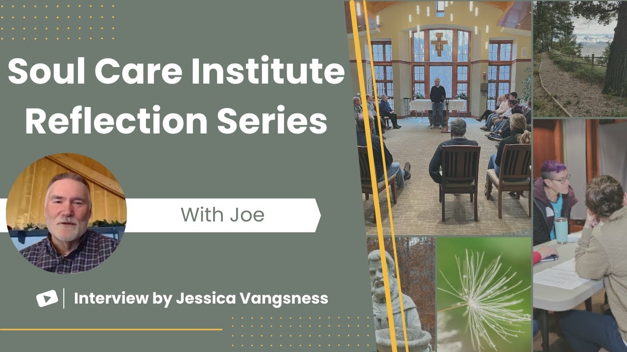 Soul Care Institute Reflection Series - Joe Chambers