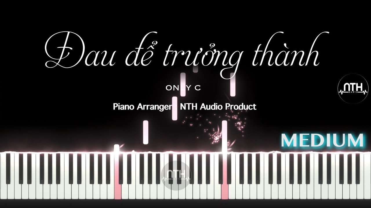 Hướng Dẫn - Đau Để Trưởng Thành - OnlyC - Piano