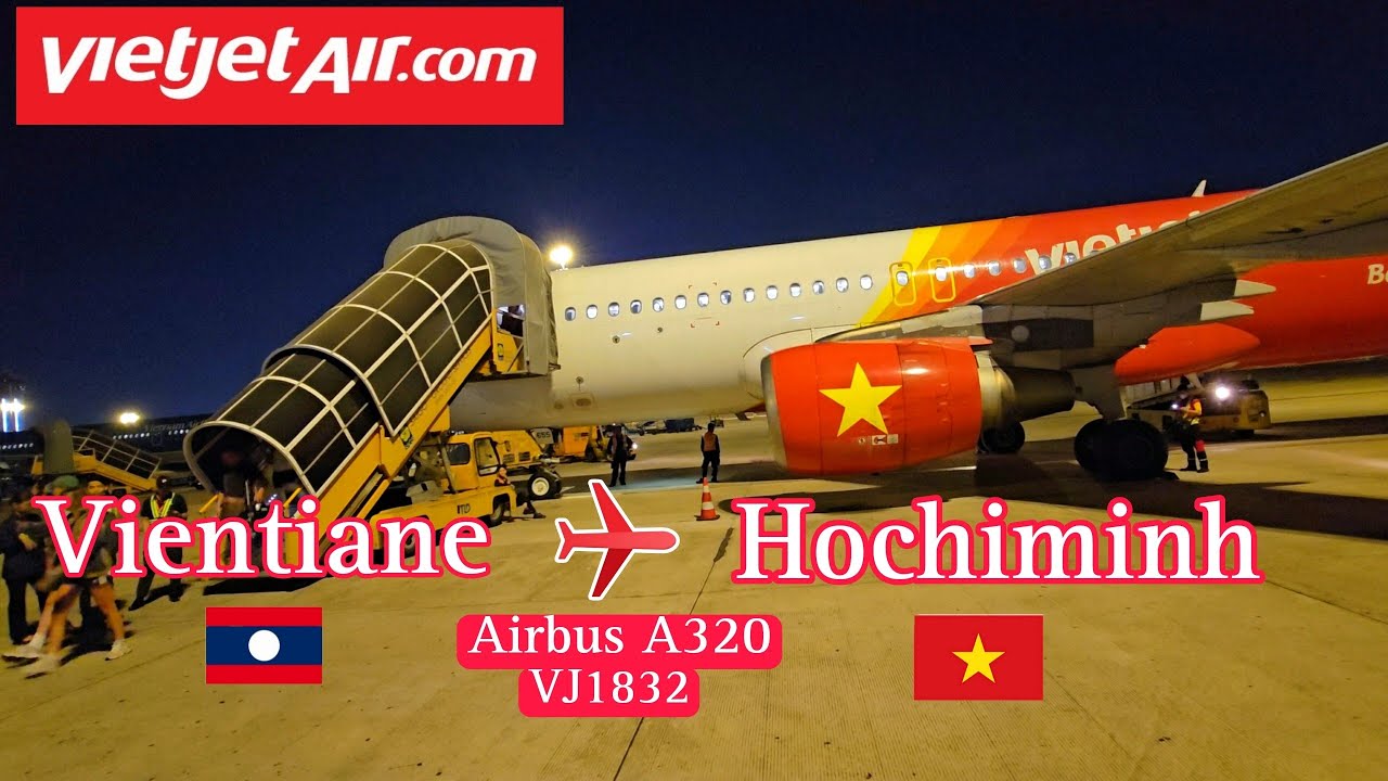 VIETJET AIR| 🇱🇦 Viêng Chăn đến Hồ Chí Minh 🇻🇳| Vientiane to Hochiminh| Airbus A320