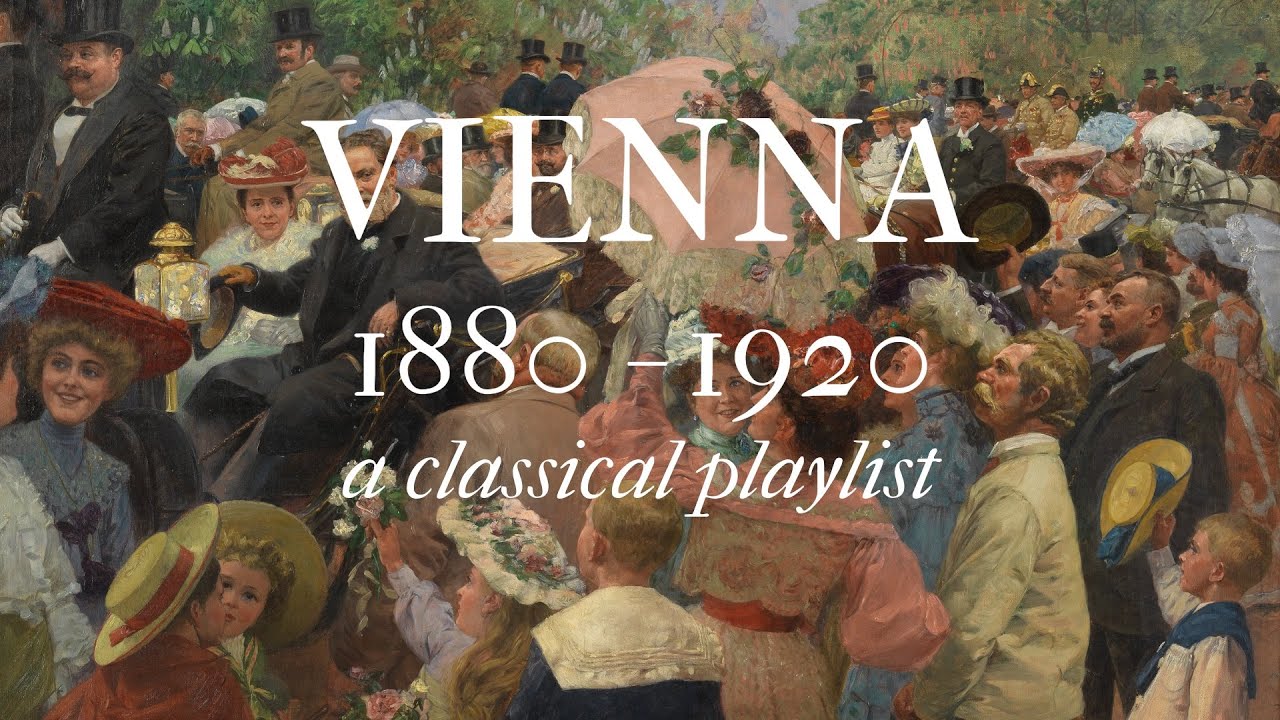 fin-de-siecle vienna | a classical playlist for studying, writing, and relaxing