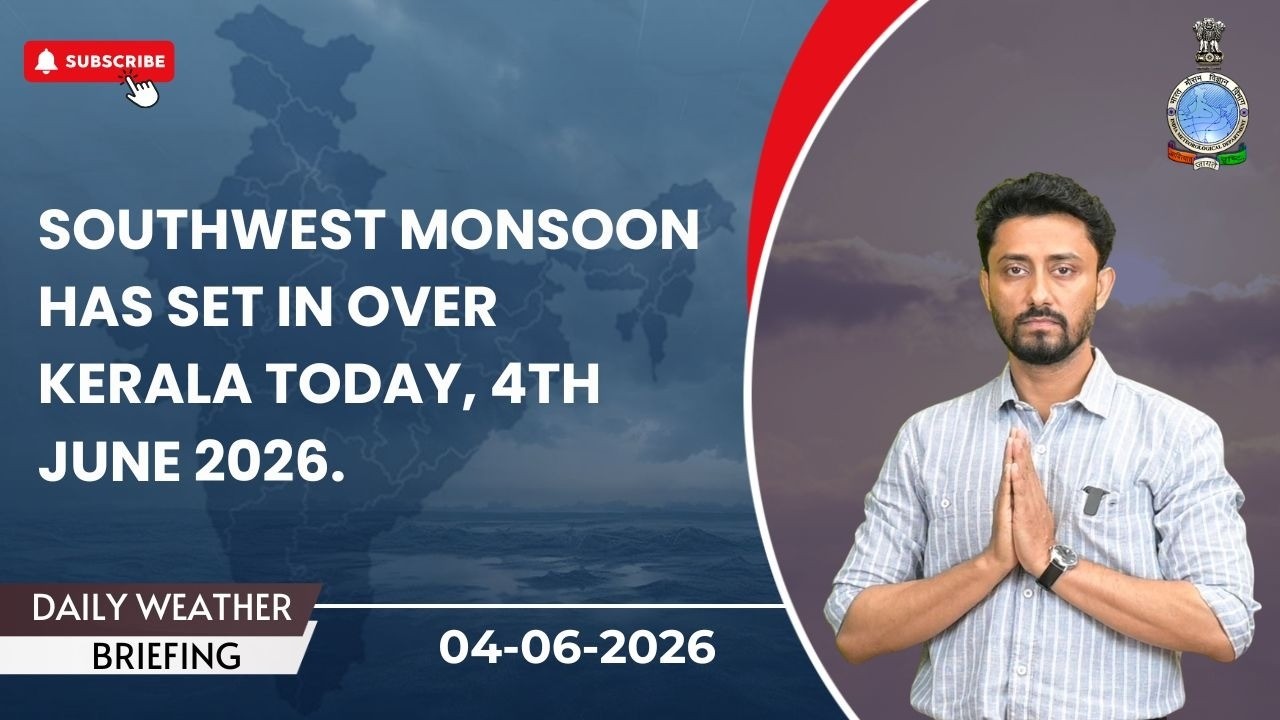 Southwest monsoon has set in over Kerala today, 4th June 2026.
