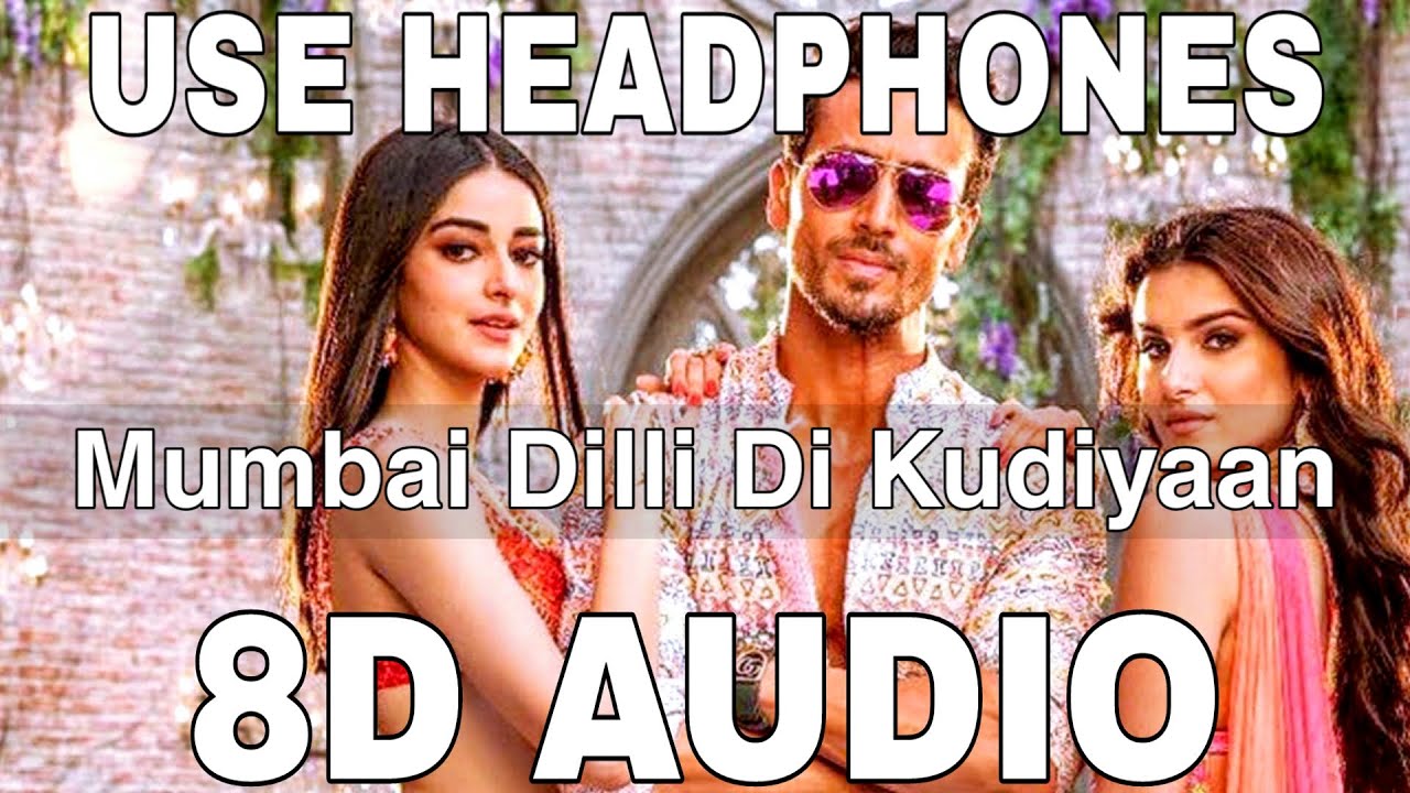 Mumbai Dilli Di Kudiyaan (8D Audio) || Student Of The Year 2 || Tiger Shroff, Tara Sutaria, Ananya