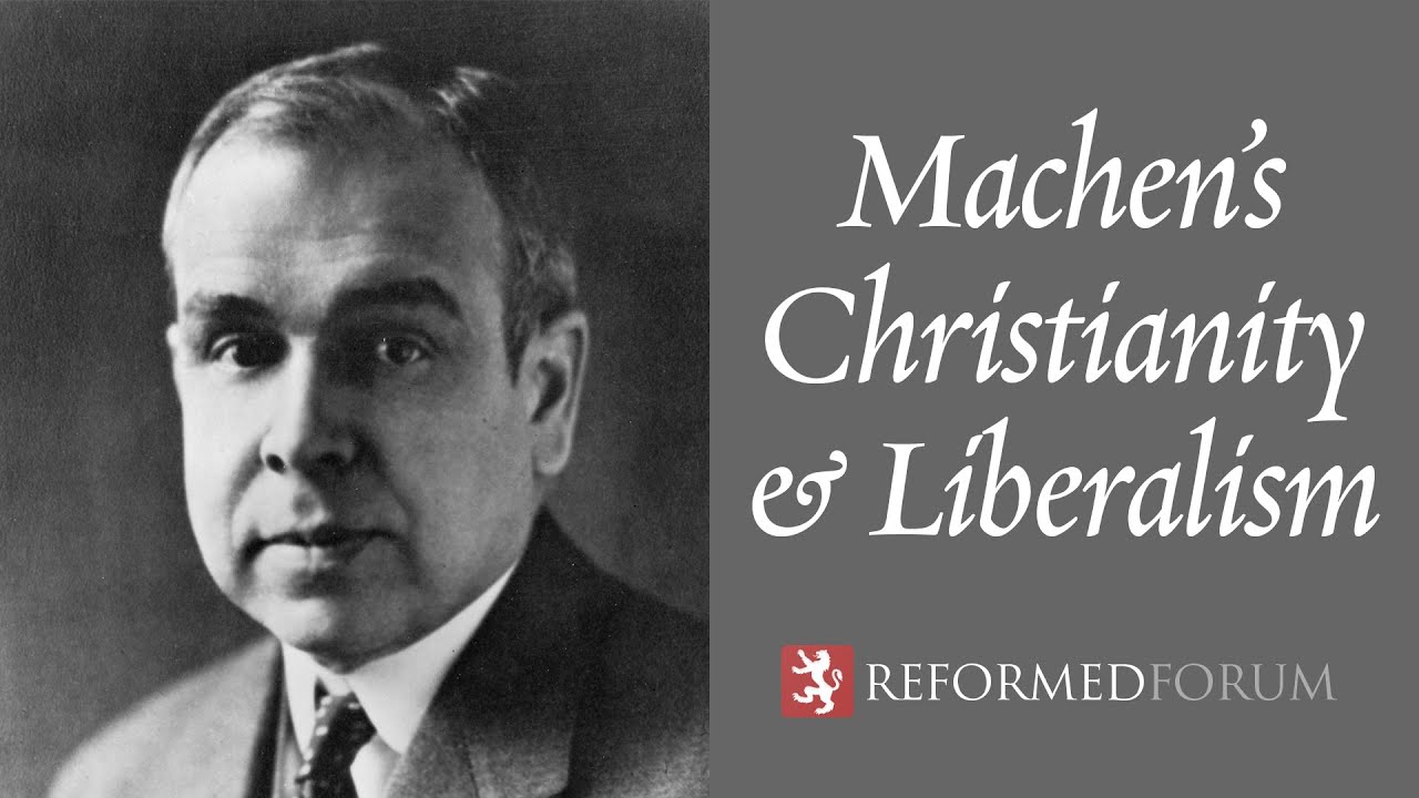 Machen's Christianity and Liberalism