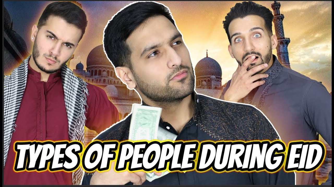 Types of People on Eid!
