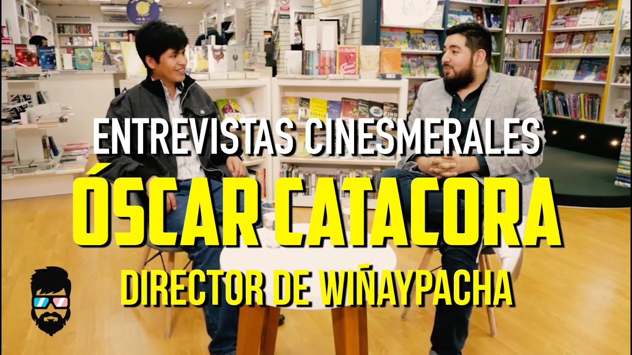 ENTREVISTAS CINESMERALES: ÓSCAR CATACORA (DIRECTOR DE WIÑAYPACHA, LA SORPRESA DEL CINE PERUANO)