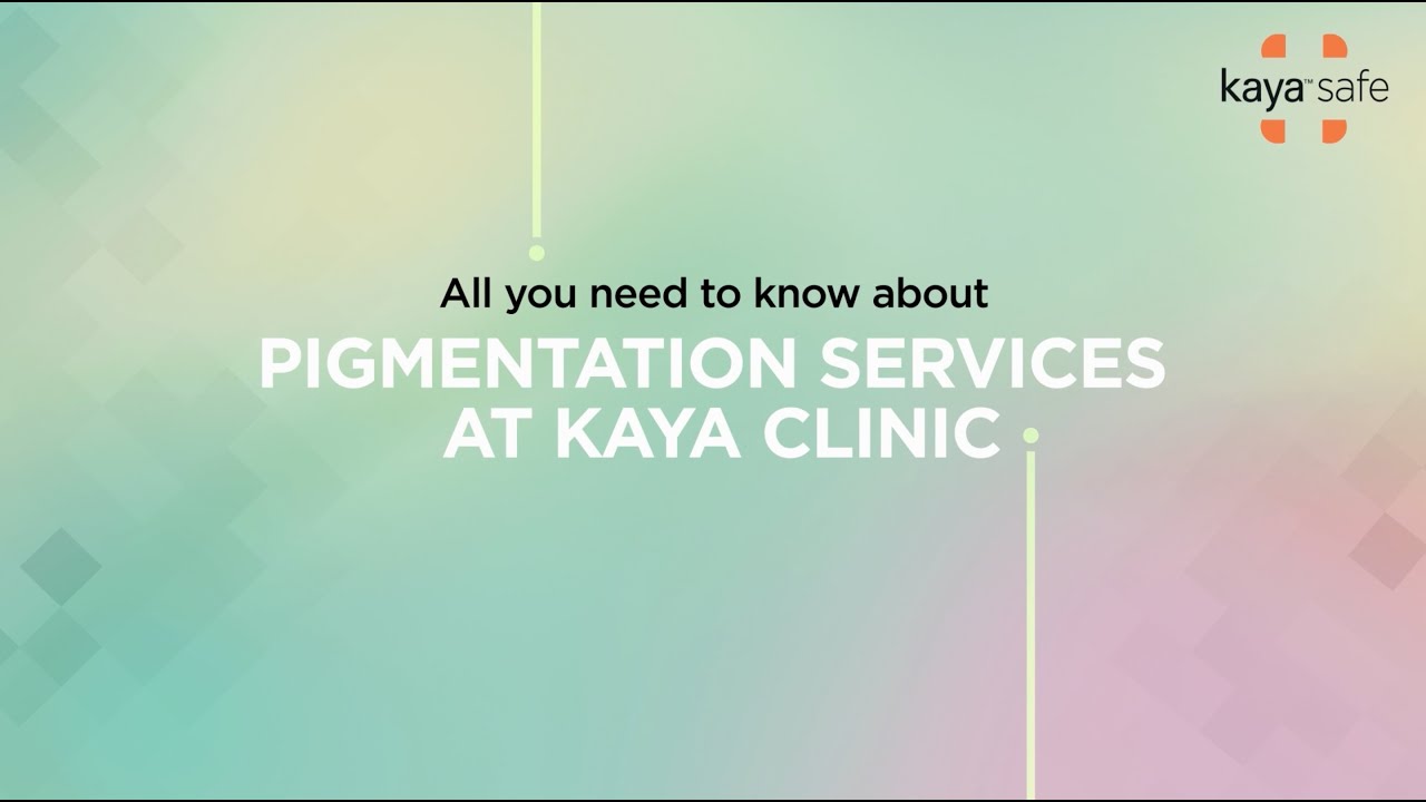 Kaya's Pigmentation Solutions | Say Goodbye to Pigmented Skin for Good