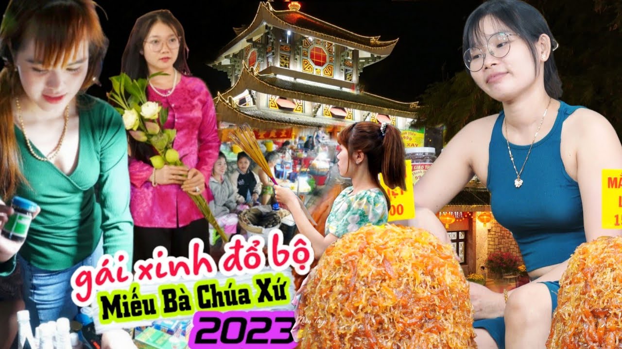Gái xinh bán hàng đổ bộ về đêm Miếu Bà Chúa Xứ Núi Sam Châu Đốc An Giang tết 2023