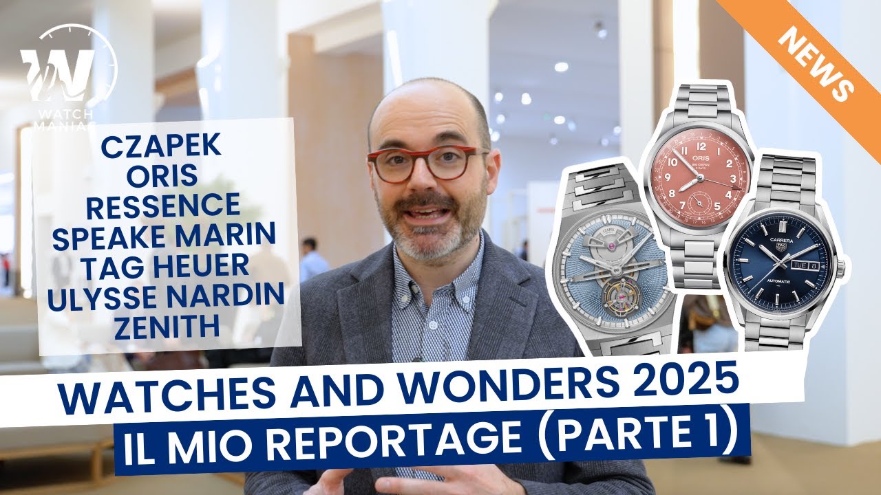 Watches and Wonders 2025: la prima parte del mio reportage