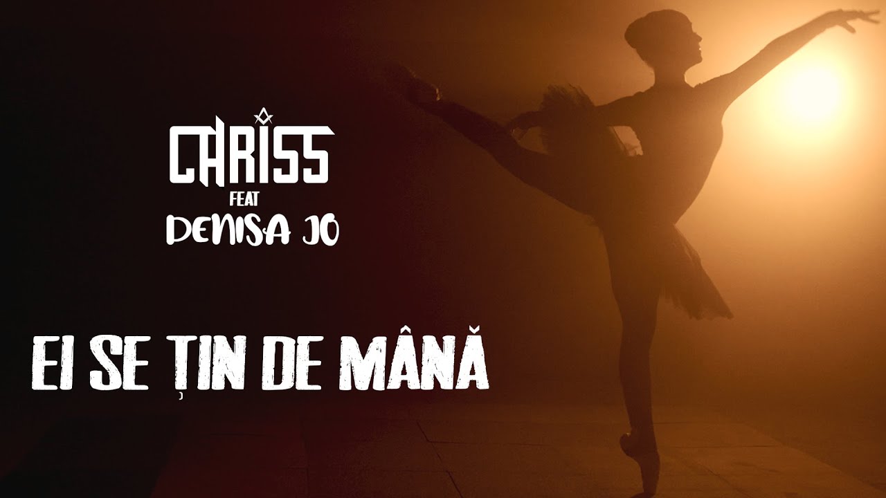 CHRISS feat DENISA JO - Ei Se Tin De Mana | Official Video