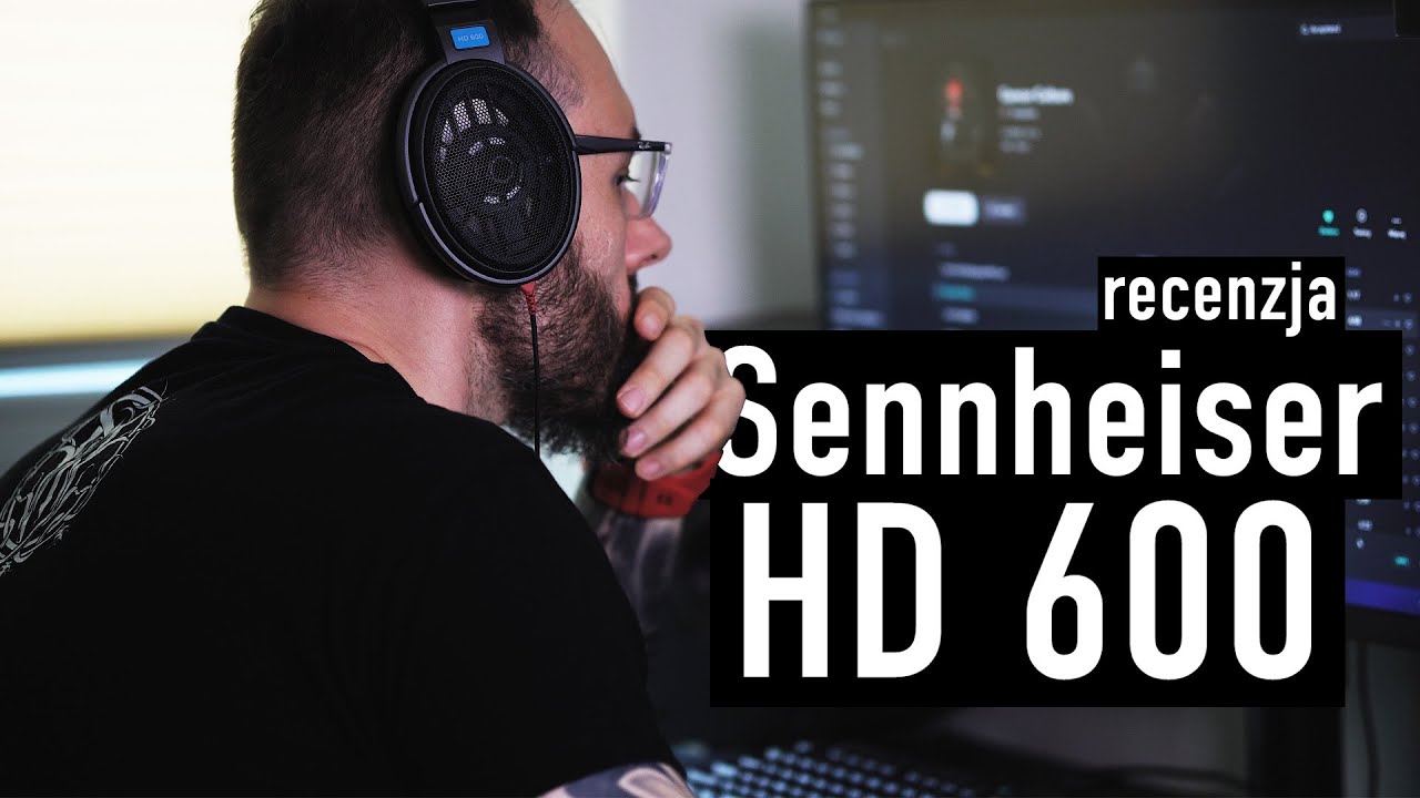 JEDNĄ NOGĄ W ŚWIECIE AUDIOFIL&Oacute;W. Recenzja słuchawek Sennheiser HD600