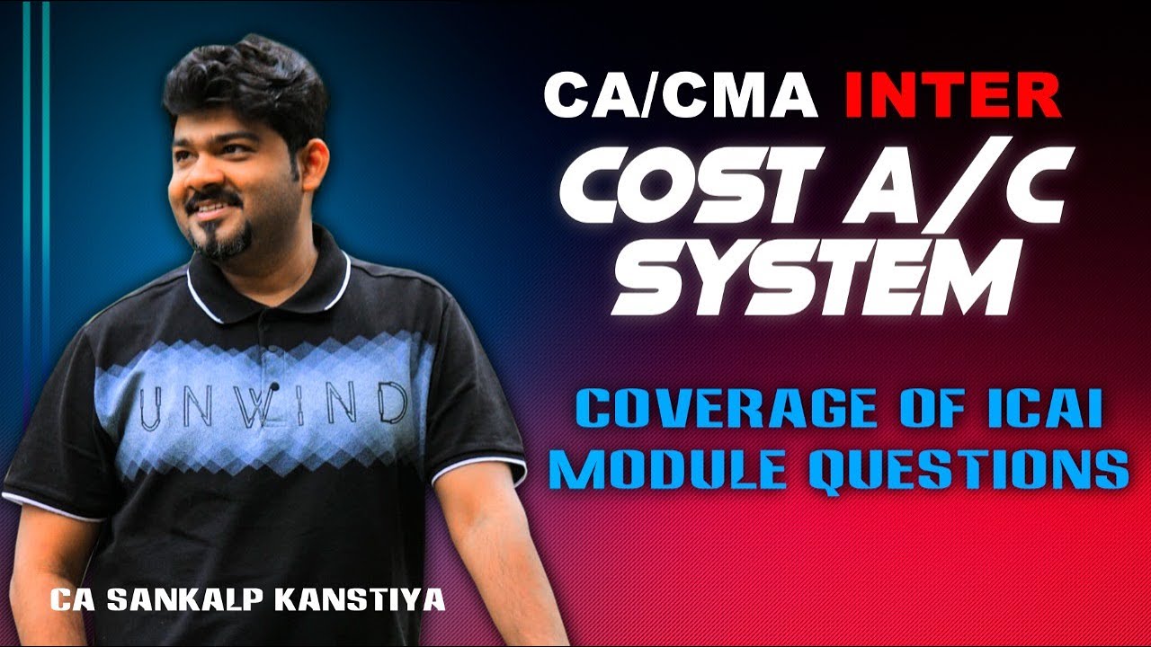 LIVE : INTEGRATED NON INTEGRATED CA/ CMA INTER REVISION COST A/C SYSTEM BY CA SANKALP KANSTIYA
