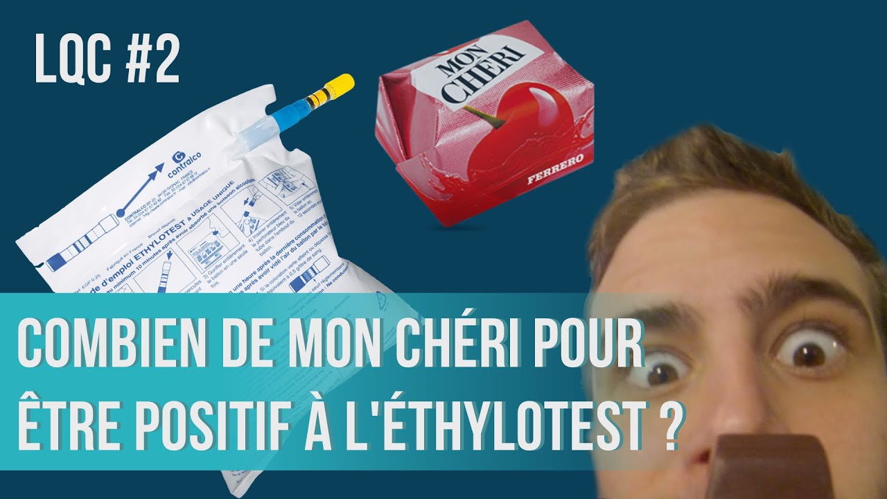 &Eacute;thylotest positif aux Mon Ch&eacute;ri ? LQC #2
