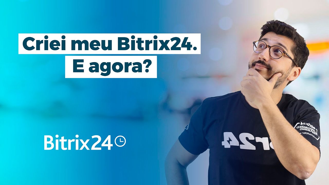 Criei minha conta Bitrix24 Grátis. E agora? | Como Configurar e Usar