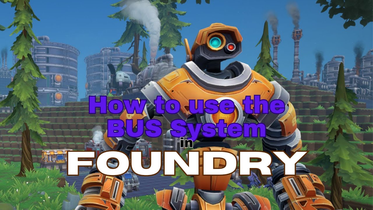 Foundry The Bus System