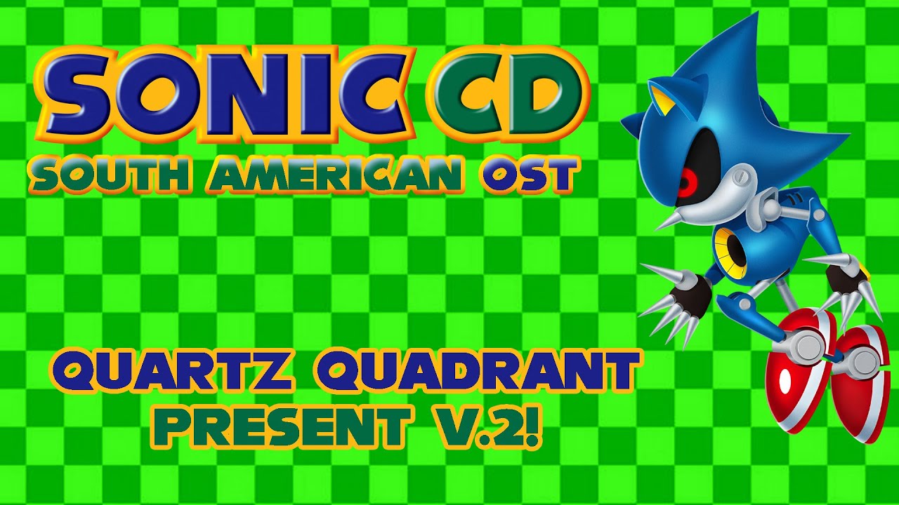 (Sonic CD) South American OST - Quartz Quadrant Present (Fanmade)