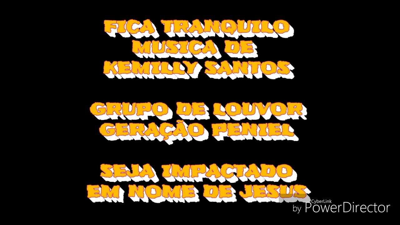 FICA TRANQUILO, LEGENDADO DE KEMILLY SANTOS
