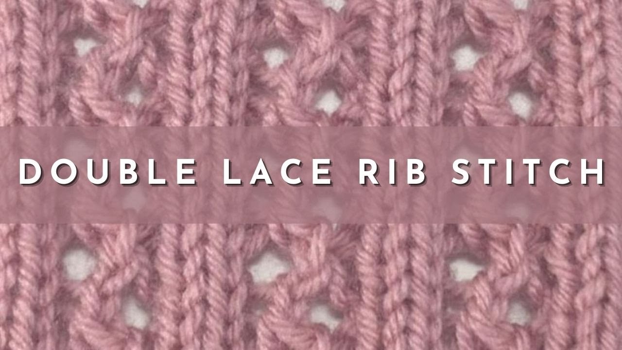 How To Knit the Double Lace Rib Stitch | Knitting Stitch Pattern | English Style
