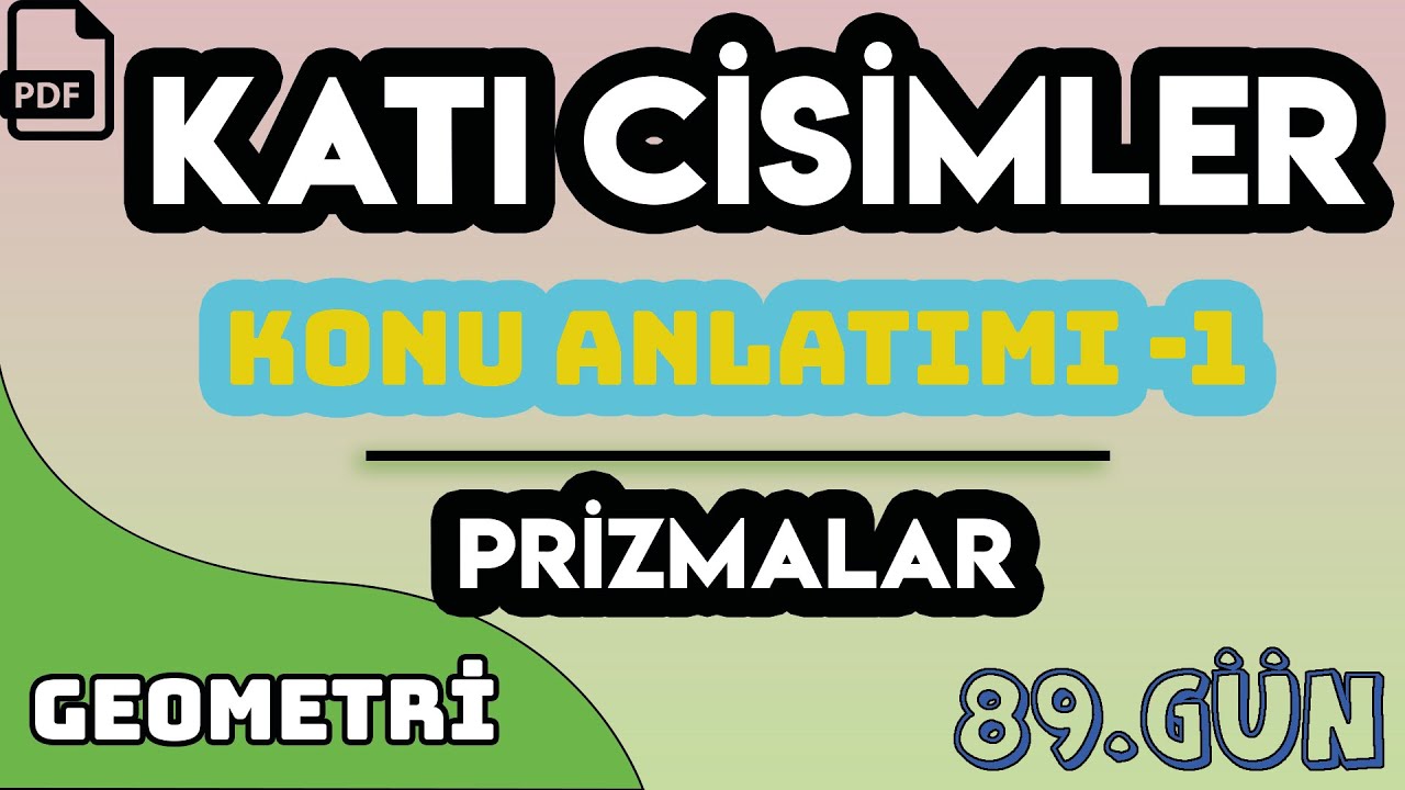 KATI CİSİMLER |  KONU ANLATIMI - 1 | +PDF / 89.GÜN