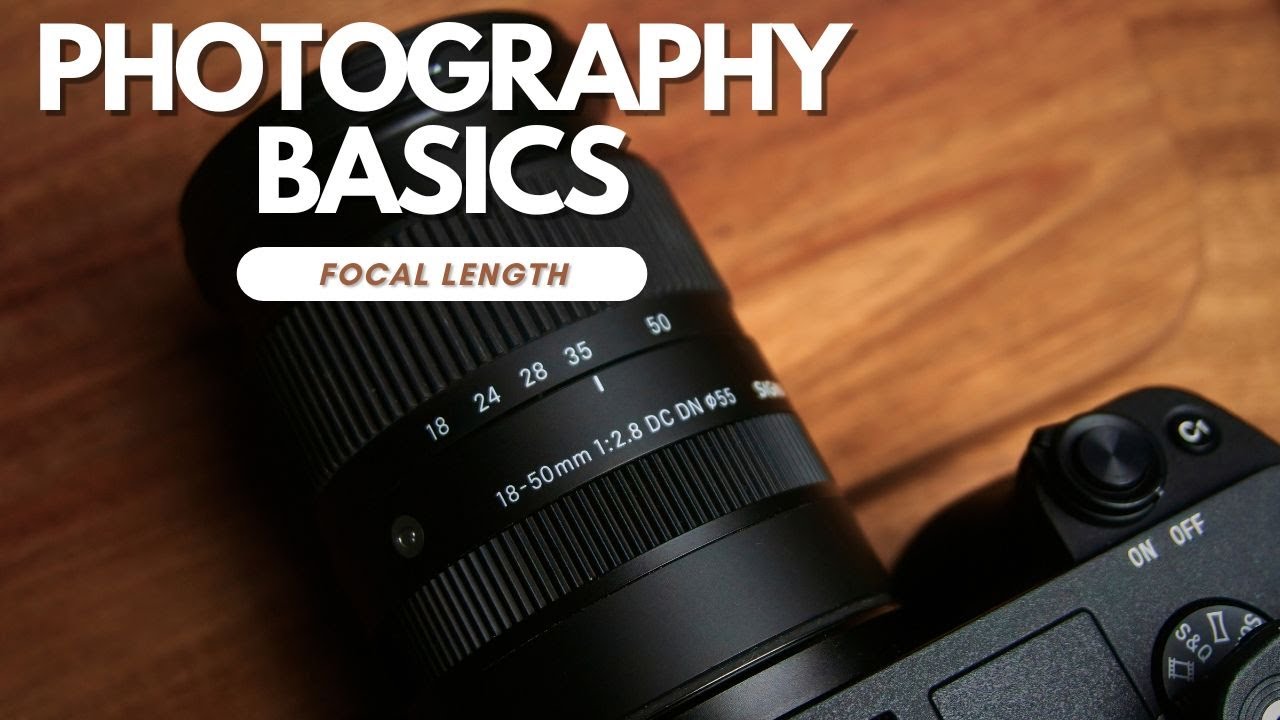 Focal Length Explained - Camera Basics